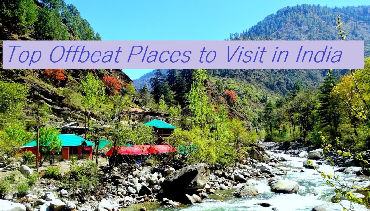 top offbeat places to visit in india